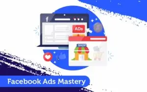 Facebook Ads Mastery